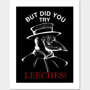 But did you try leeches? Posters and Art